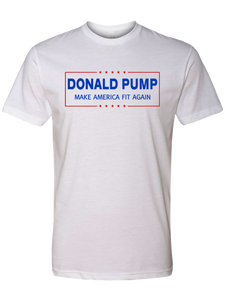 Donald Pump - Make America Fit Again Short Sleeve Workout Tee - Support the Pump