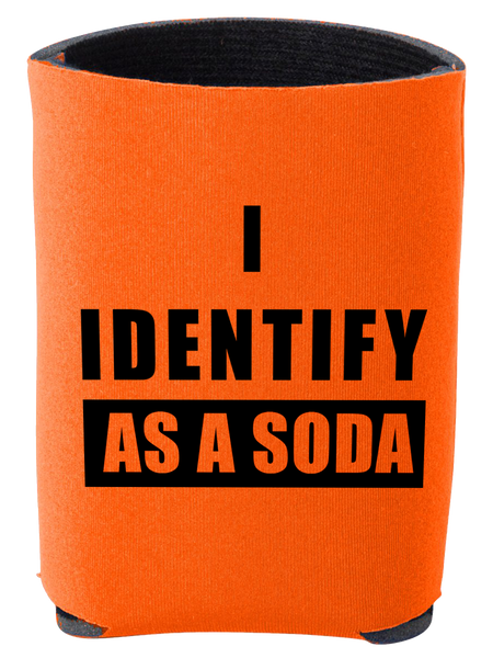 Koozie - I Identify as a Soda