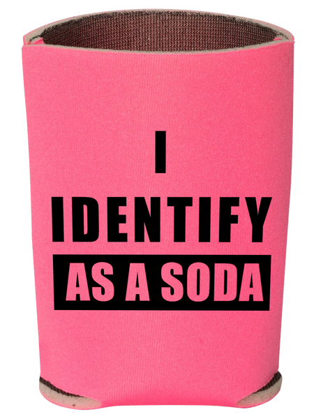 Koozie - I Identify as a Soda