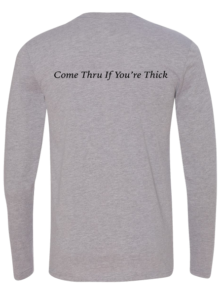 Come Thru - Long Sleeve Tee